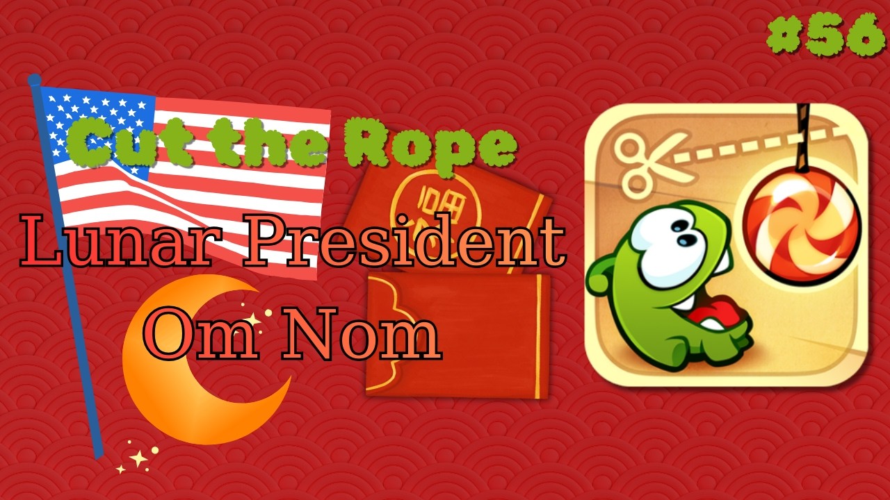 Cut the Rope| Lunar President Om Nom! (56) #cuttherope