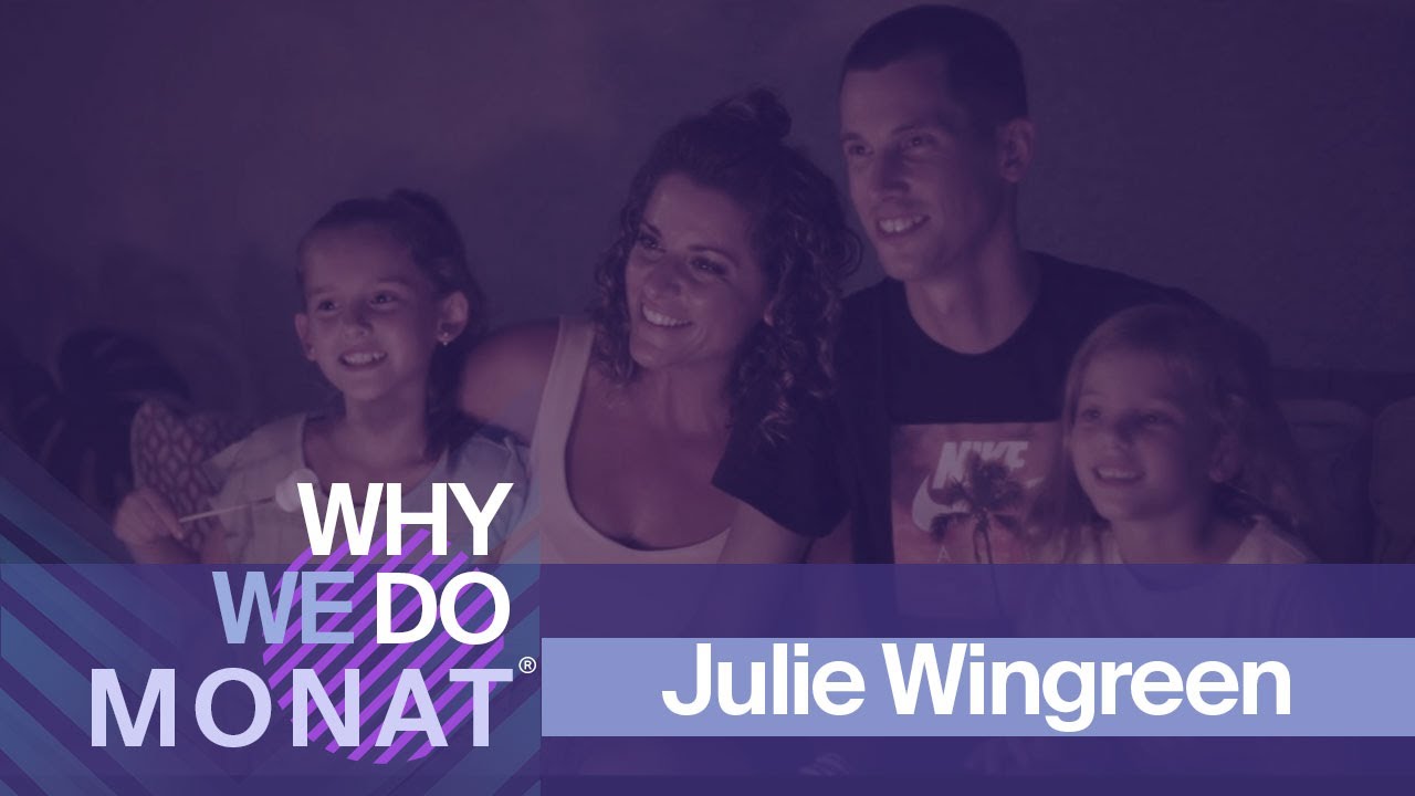 Why We Do MONAT | Julie Wingreen