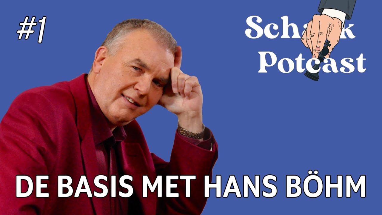 De Schaakpotcast - De Basis met Hans Böhm