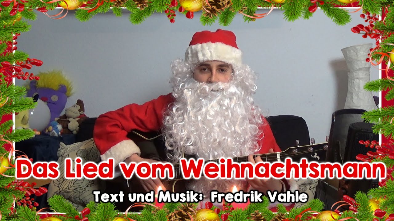 Das Lied vom Weihnachtsmann (T. & M.: Fredrik Vahle) | WEIHNACHTEN