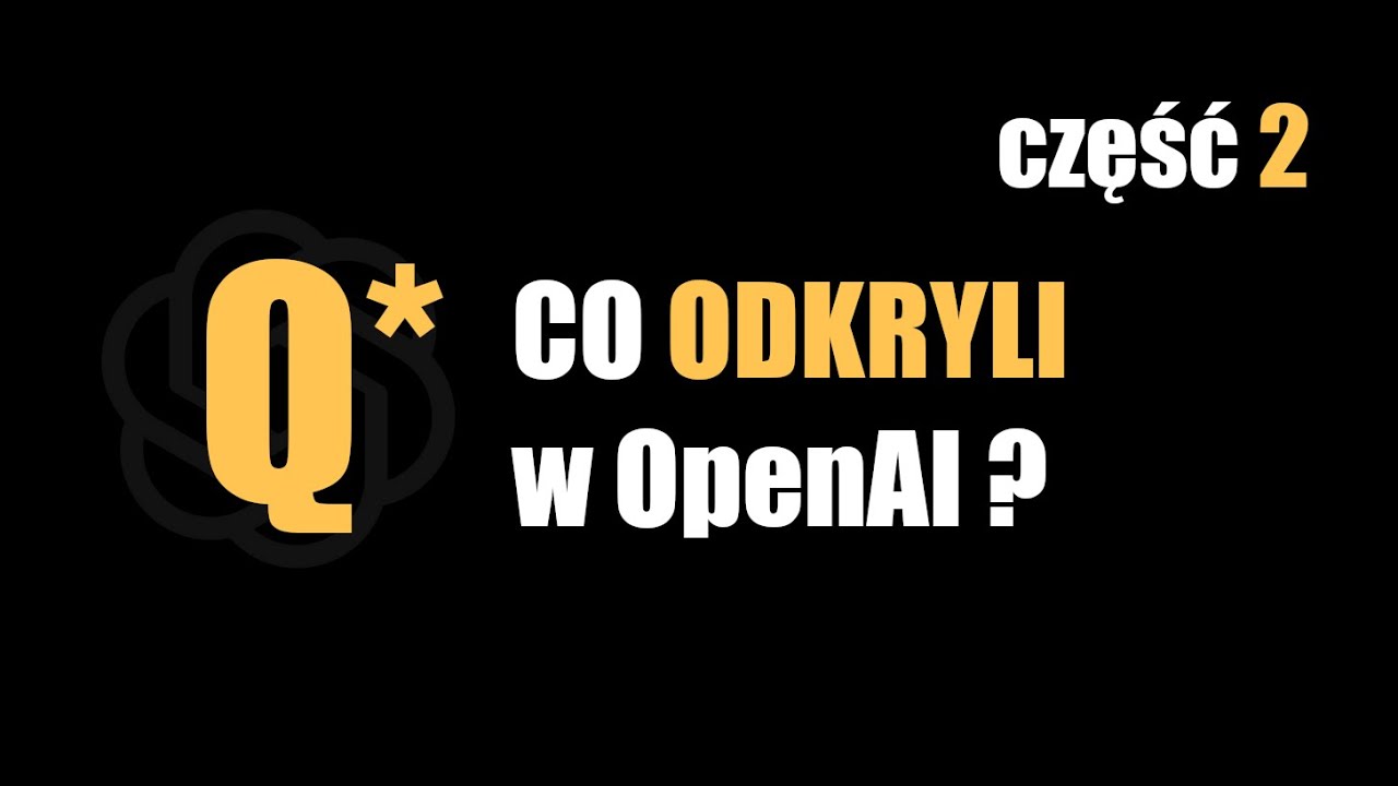 Q* (Q-Star): Prawda czy fejk? cz.2