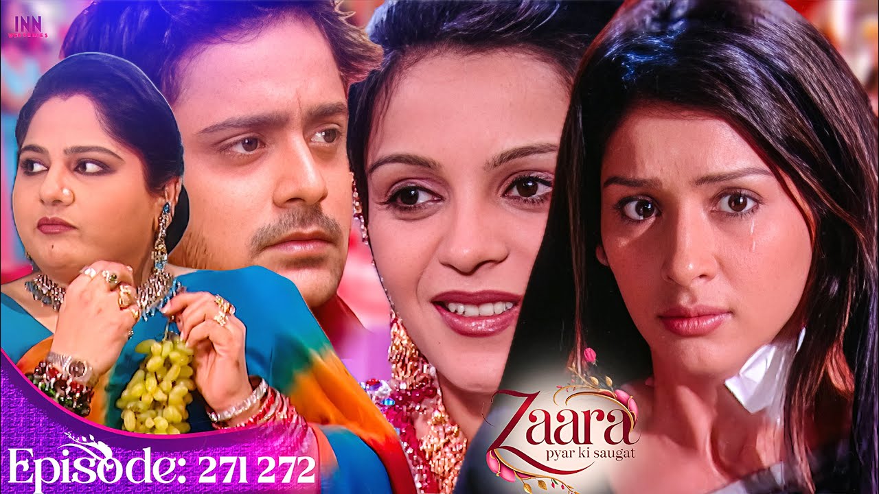 Zaara Pyar Ki Saugat Ep- 271 172 |Hit Love Story TV Serial 2025 | ⁨@innwebseries⁩ |New Tv Serial