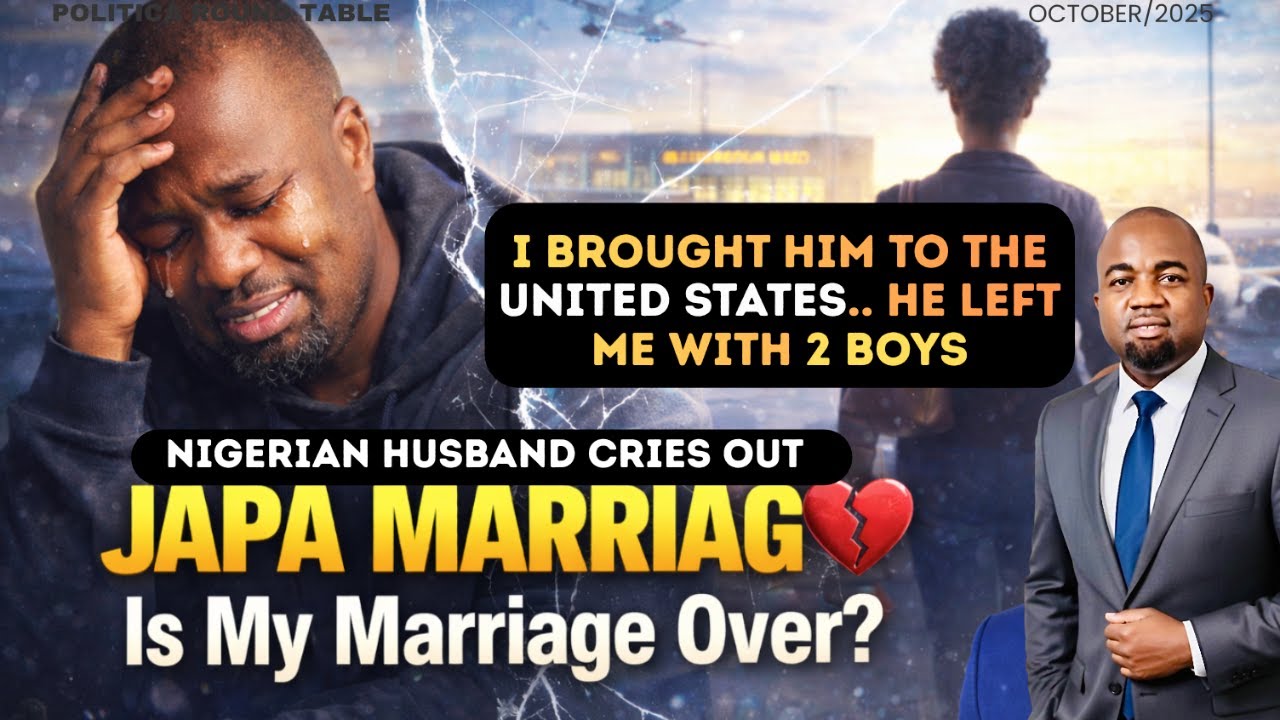 JAPA MARRIAGE: Is My Marriage Over? Nigerian Husband Cries Out