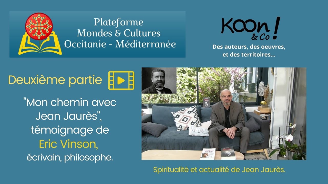 Rencontre autour de Jean Jaurès, spiritualité et politique- avec Eric Vinson - Deuxième partie