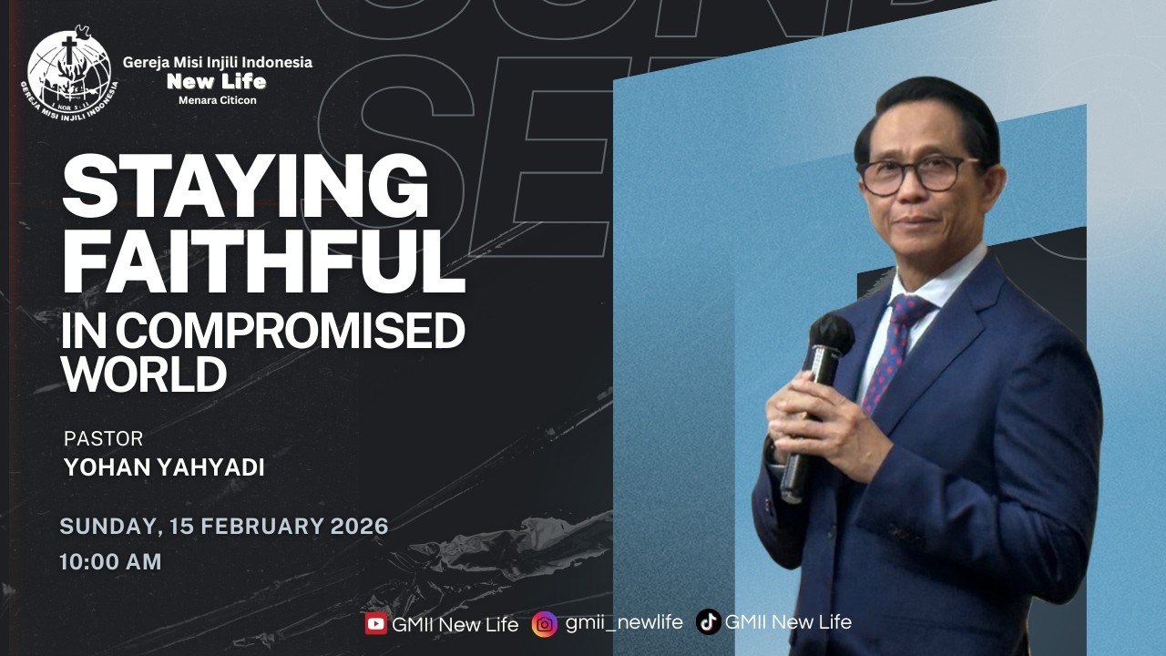 STAYING FAITHFUL IN COMPROMISED WORLD | PS. YOHAN YAHYADI | MINGGU, 15  FEBRUARI 2026