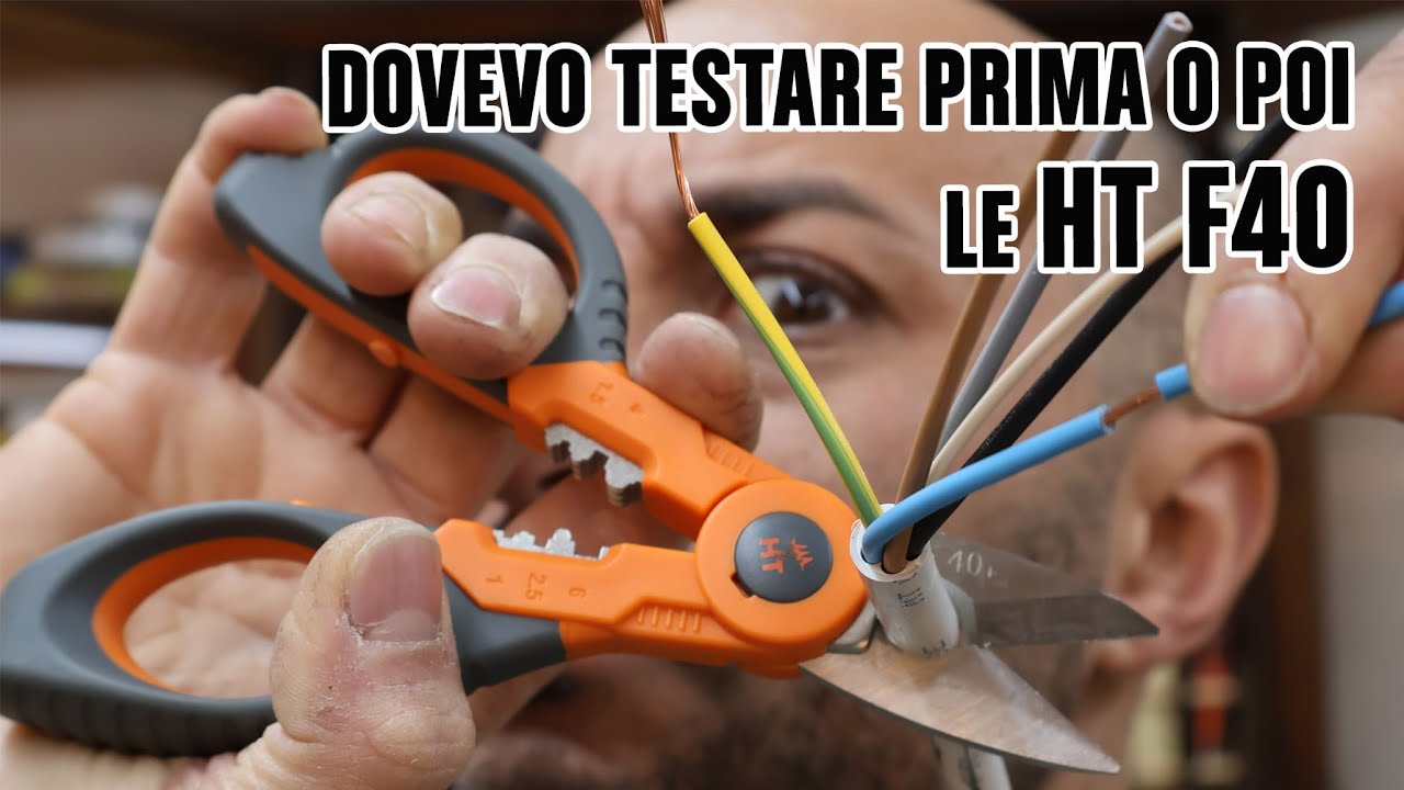 HT F40 - Dovevo provare queste forbici da elettricista