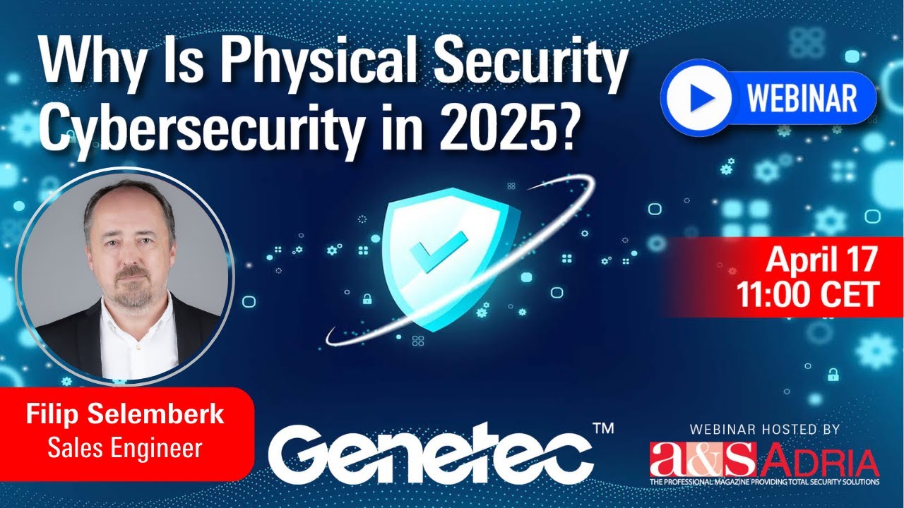 WEBINAR: Why Is Physical Security Cybersecurity in 2025