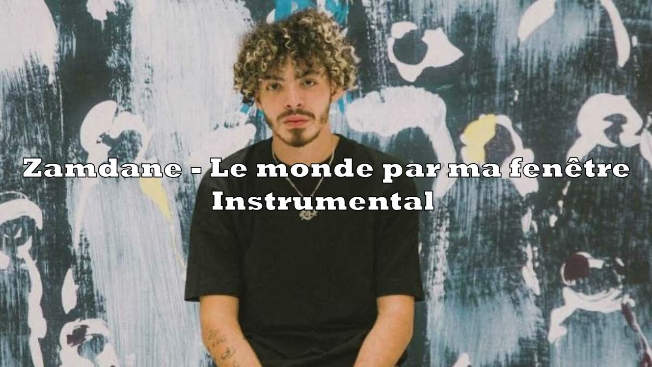 Zamdane - Le monde par ma fenêtre (Instrumental)
