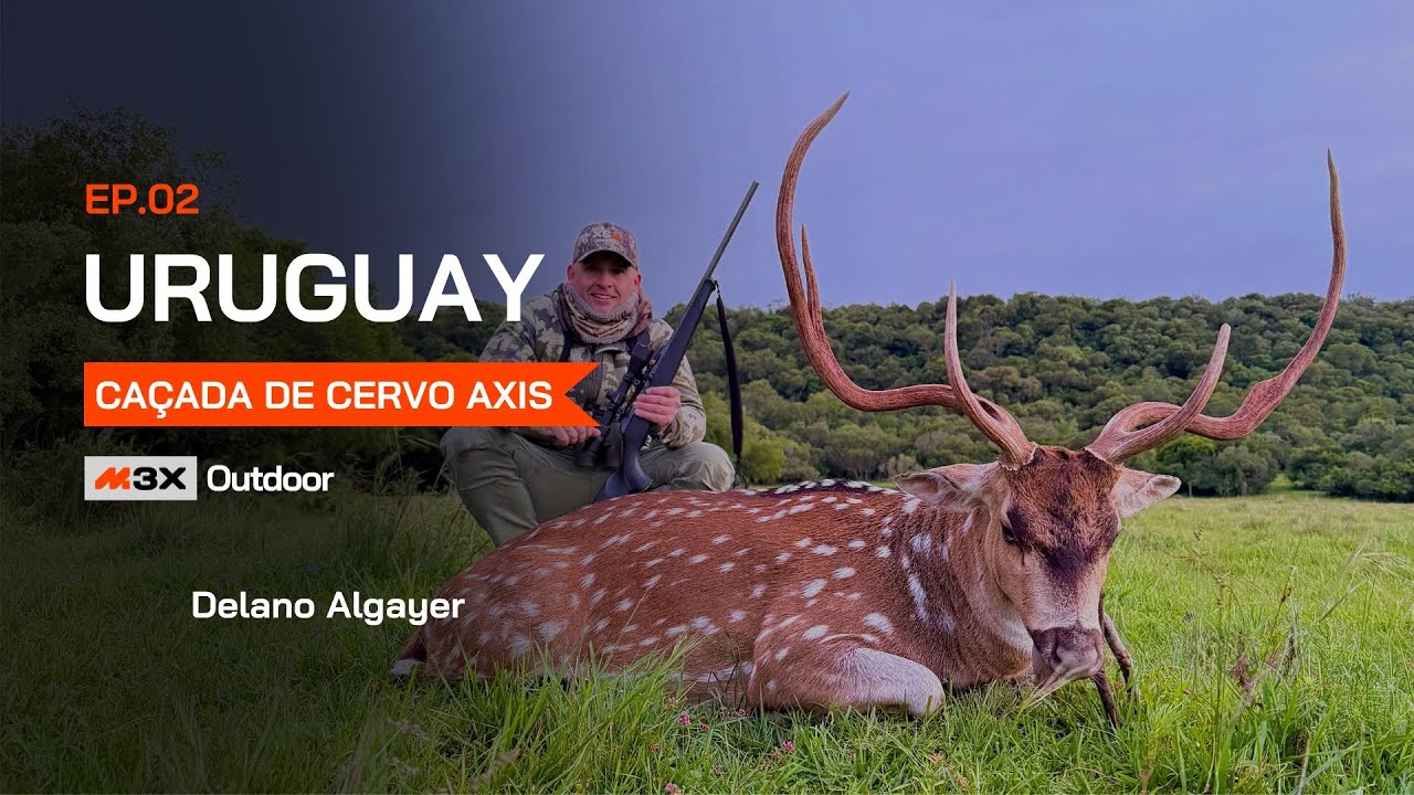 Uruguay - Ca&ccedil;ada de Cervo Axis - Epis&oacute;dio 02