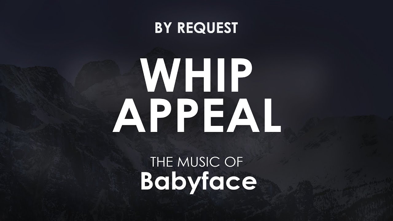 Whip Appeal | Babyface