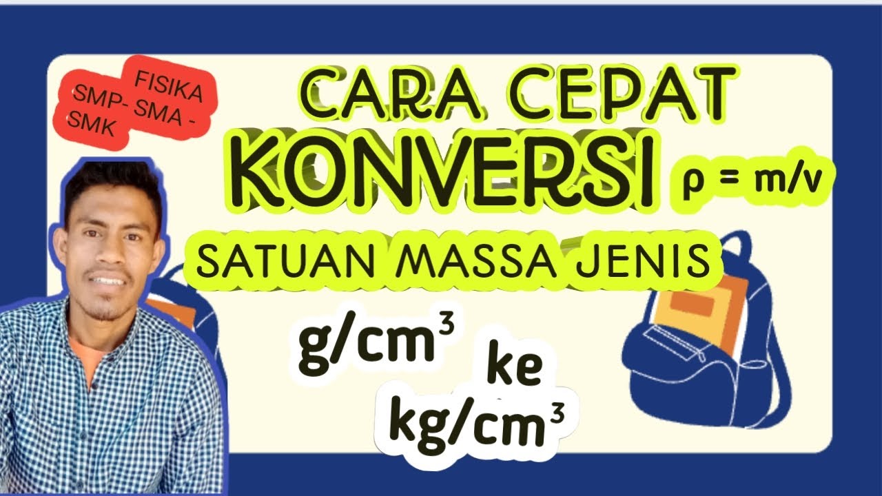 IPA FISIKA  CARA MUDAH dan CEPAT KONVERSI SATUAN MASSA JENIS dari g/cm³  ke  kg/m³