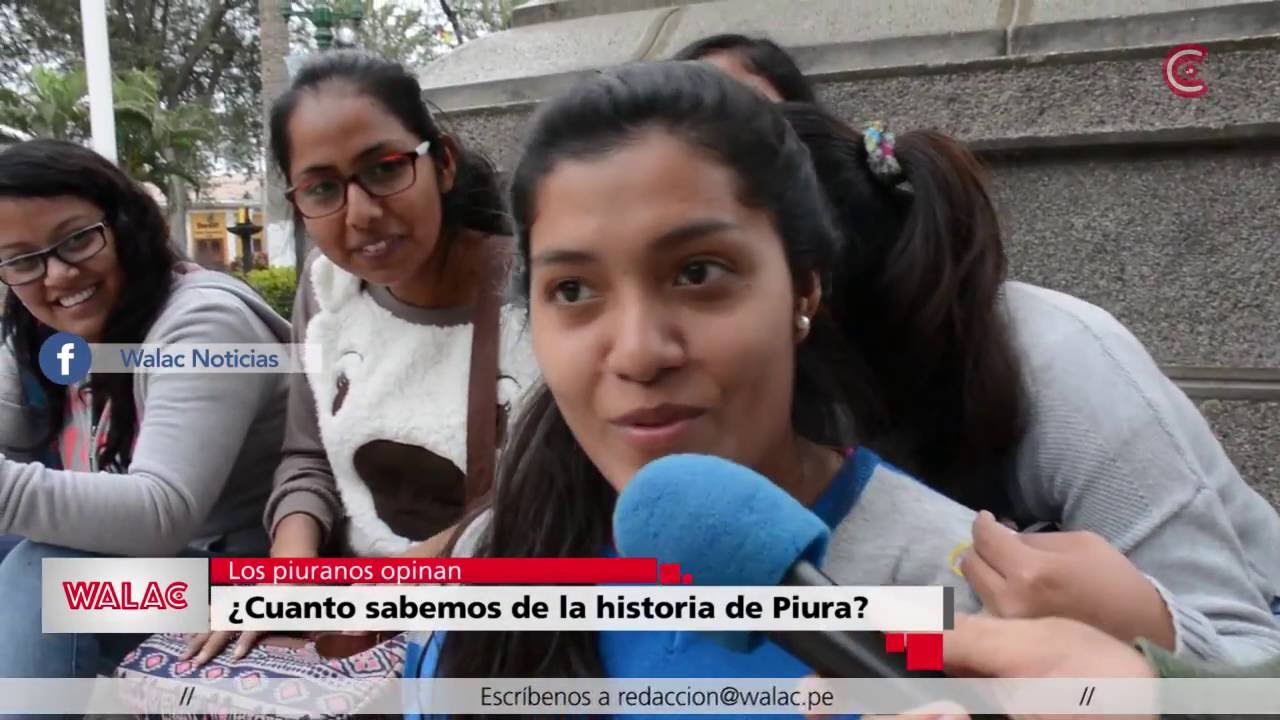 Los piuranos opinan: &iquest;Cu&aacute;nto sabemos de la historia de Piura?