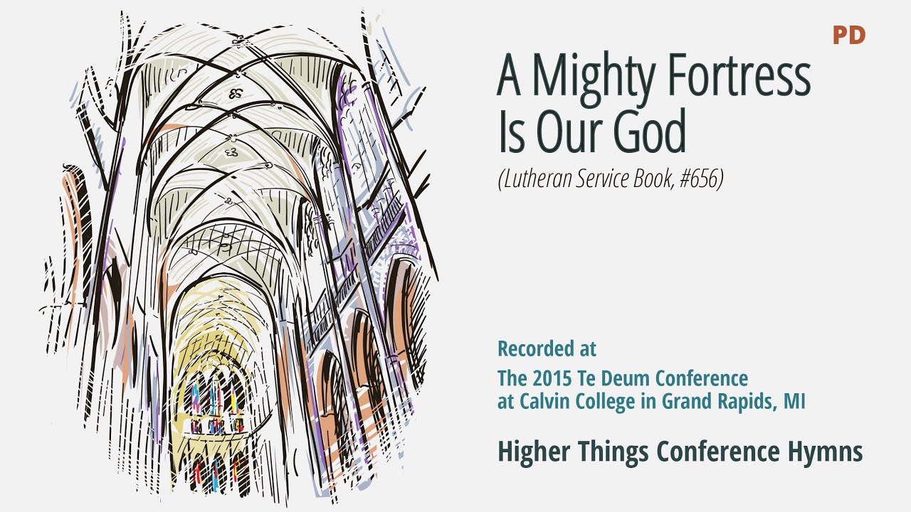 A Mighty Fortress Is Our God -  LSB 656 (Te Deum Conference - 2015 MI)