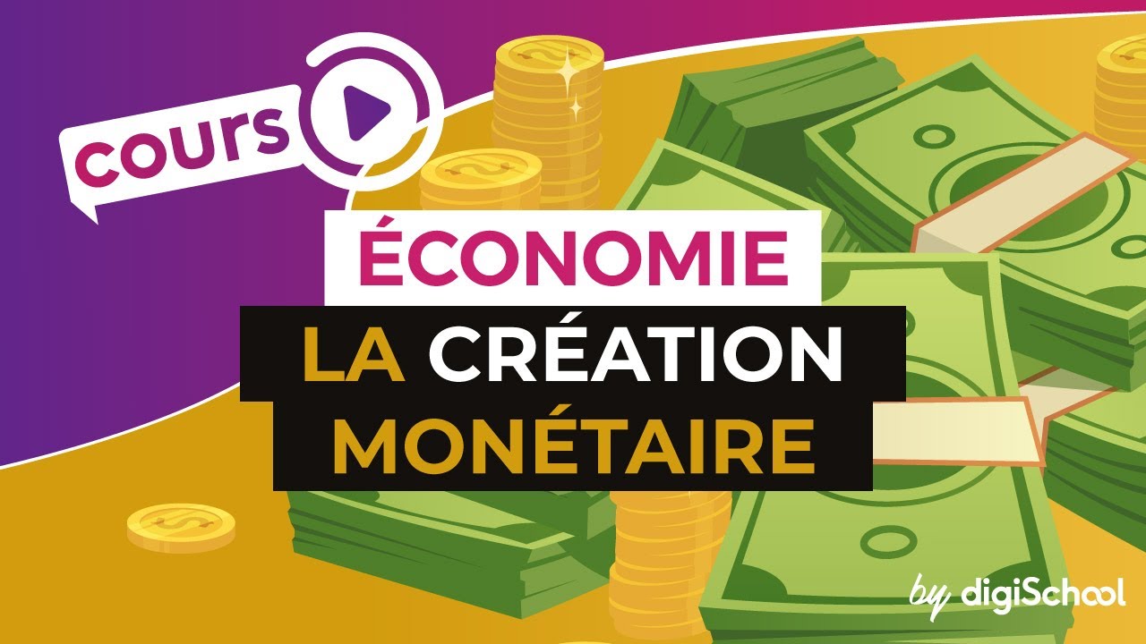 La création monétaire - Economie - Première ES - digiSchool