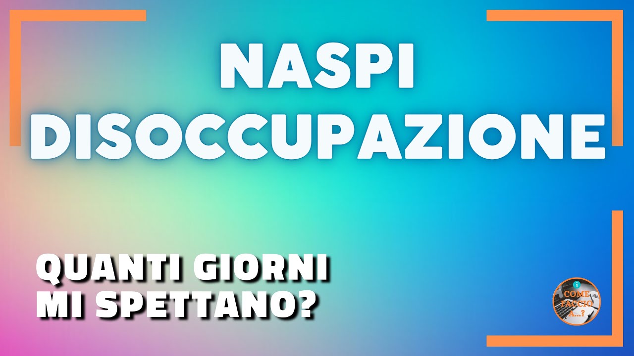 Quanti giorni di DISOCCUPAZIONE NASPI mi spettano