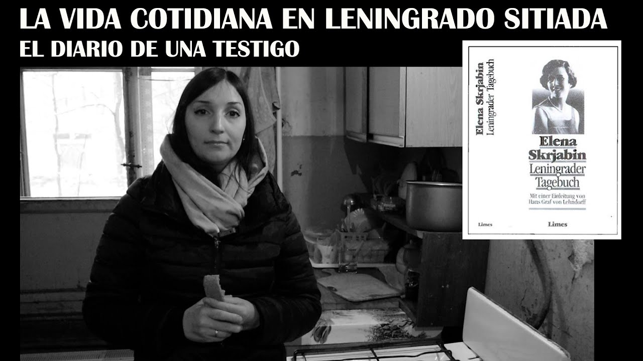 LA VIDA COTIDIANA DE LENINGRADO SITIADO. EL DIARIO DE UNA TESTIGO DEL BLOQUEO