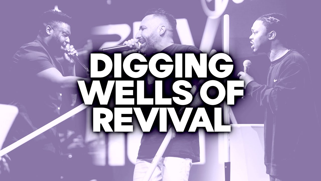 DIGGING Wells Of REVIVAL