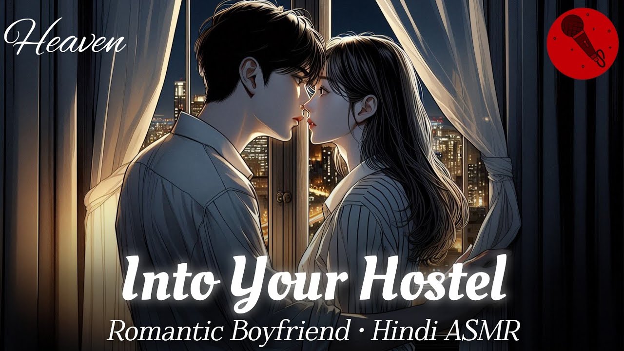 Your Romantic Boyfriend Couldn’t Stay Away Tonight 😉 | Hindi ASMR | 