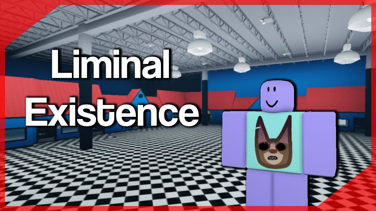 Liminal Existence - Roblox