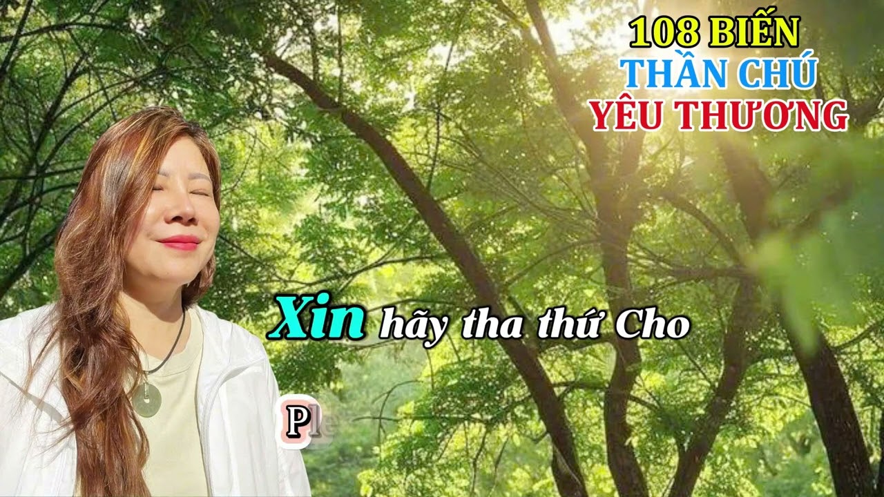 108 BIẾN 4 CÂU THẦN CHÚ YÊU THƯƠNG