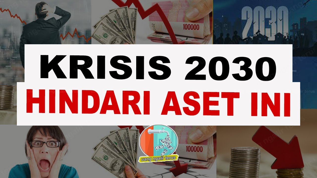 KRISIS 2030: 5 ASET YANG GAK BOLEH KAMU SIMPAN AGAR SELAMAT DARI RESESI EKONOMI GLOBAL