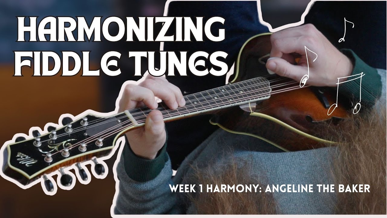 Harmonizing Fiddle Tunes | Week 1 Harmony: Angeline the Baker