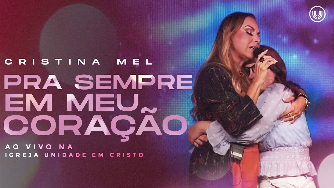 Cristina Mel - Pra Sempre Em Meu Coração (Ao Vivo)