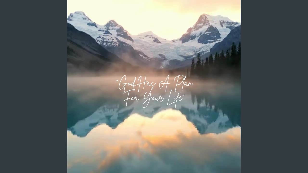 God Has A Plan For Your Life