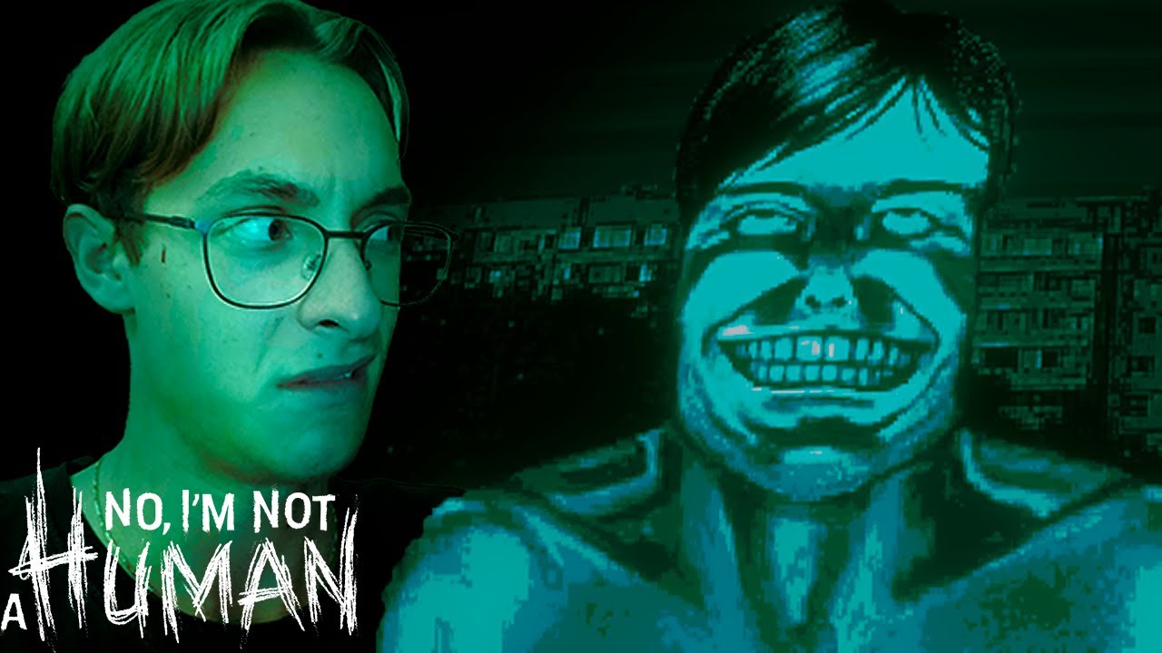ОН ПРИШЁЛ ЗА МНОЙ | No, I'm not a Human #1