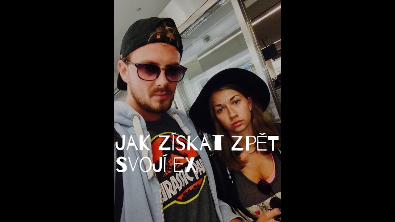 Jestli A Jak Získat Zpět SVOJI EX