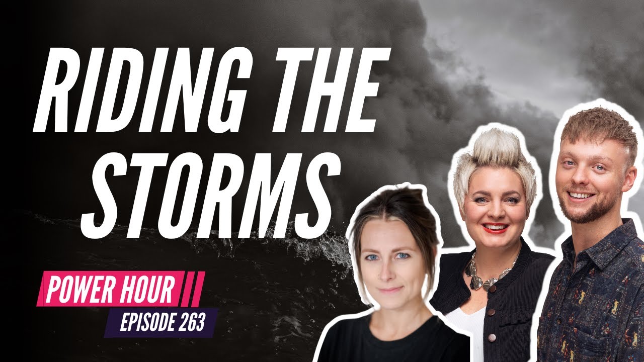 Riding the Storms | Power Hour Ep.263