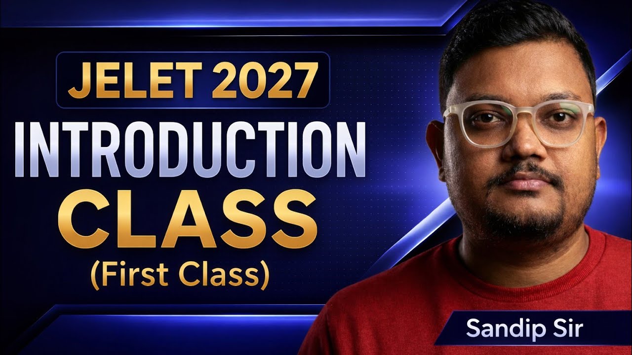 JELET 2027 FIRST CLASS | JELET STRATEGY & INTRODUCTION CLASS FOR 2027 BY SANDIP SIR
