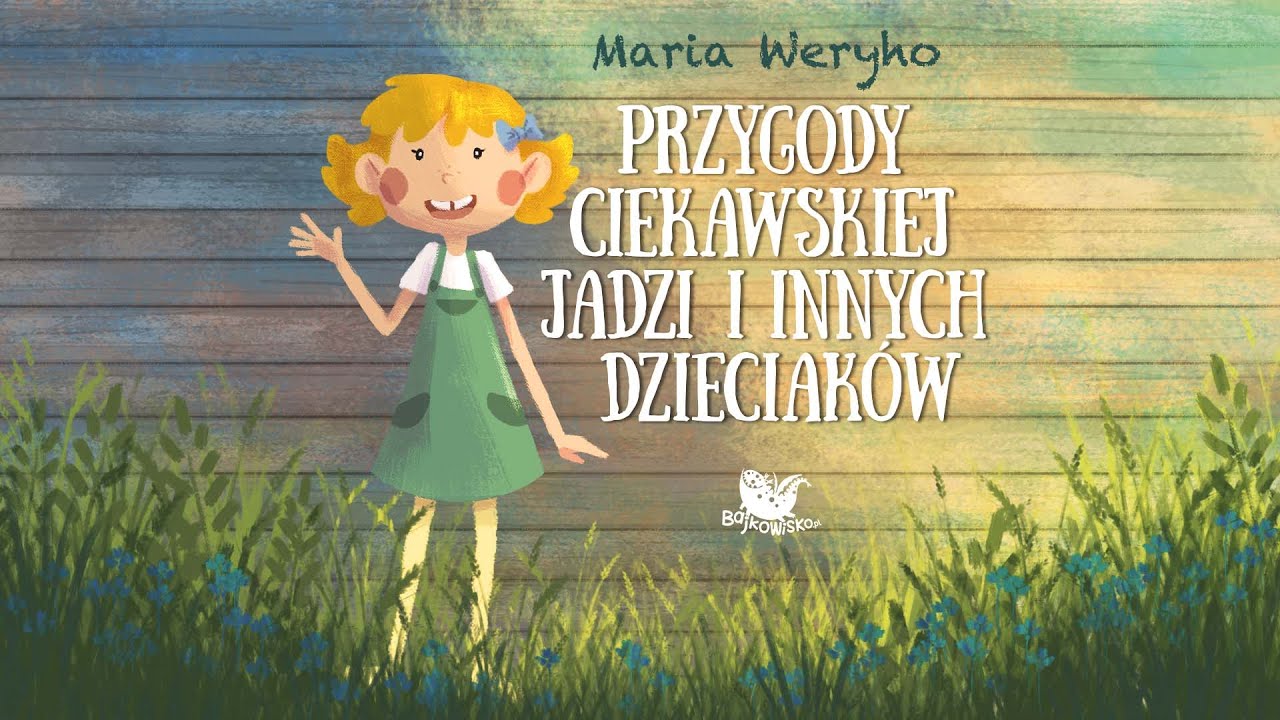 PRZYGODY CIEKAWSKIEJ JADZI I INNYCH DZIECIAK&Oacute;W CZ. 1 &ndash; Bajkowisko - bajki dla dzieci (audiobook)