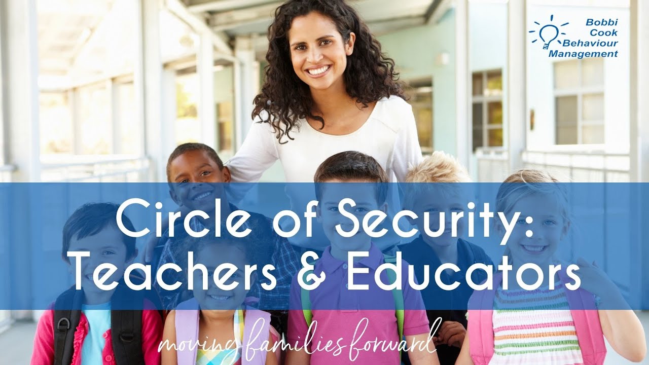 Bobbi's Tip of the Week: Circle of Security (3 of 3) - Teachers & Educators