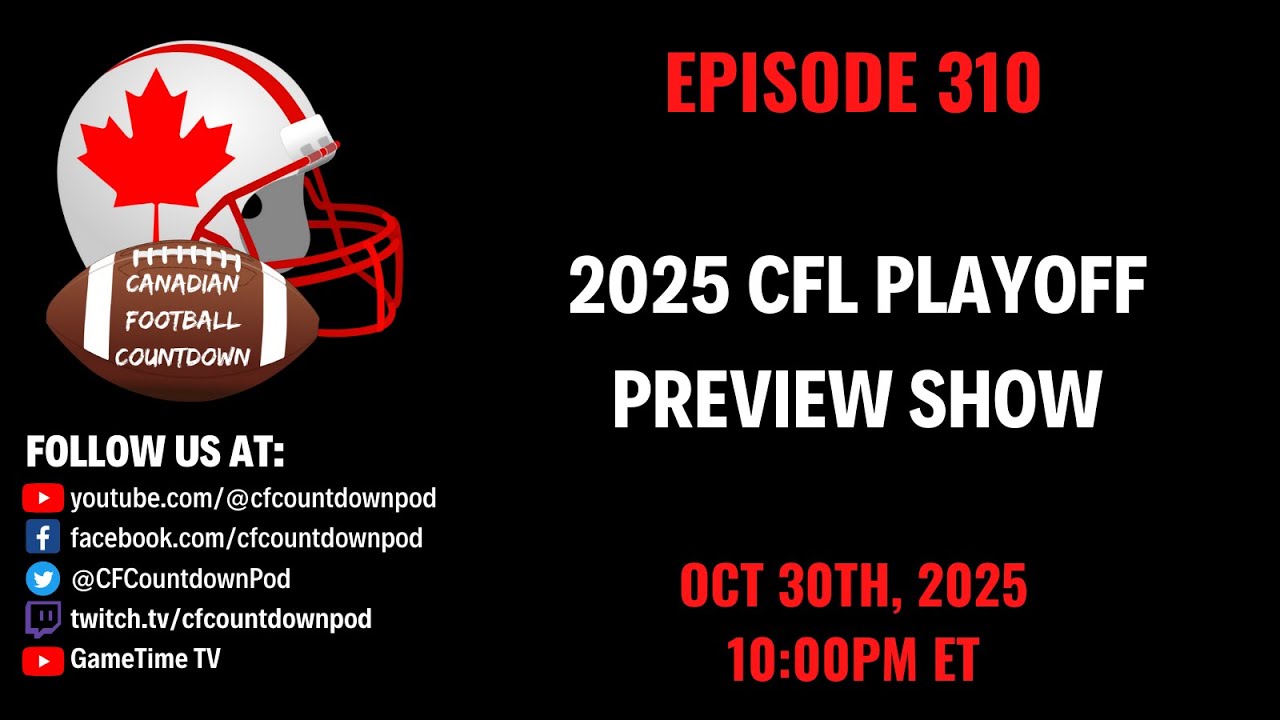 2025 CFL Playoff Preview Show | Ep. 310