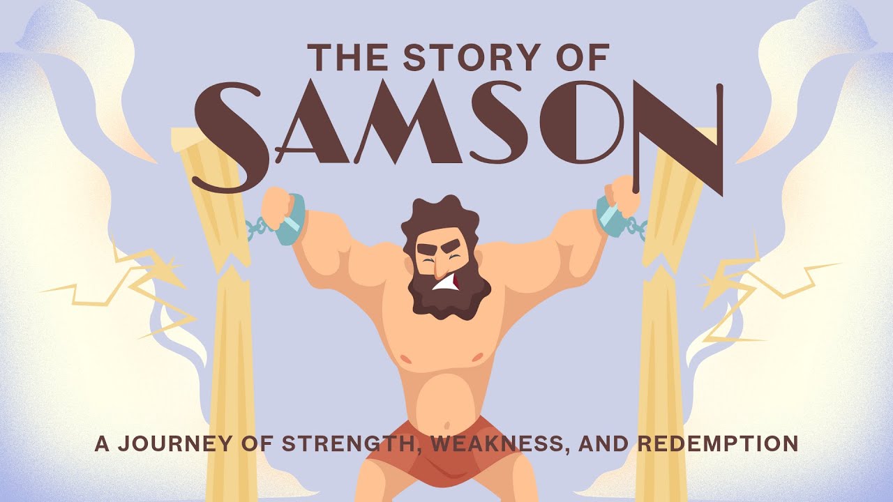 The Story of Samson | Strength, Weakness, Redemption