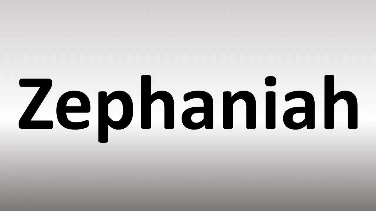 How to Pronounce Zephaniah