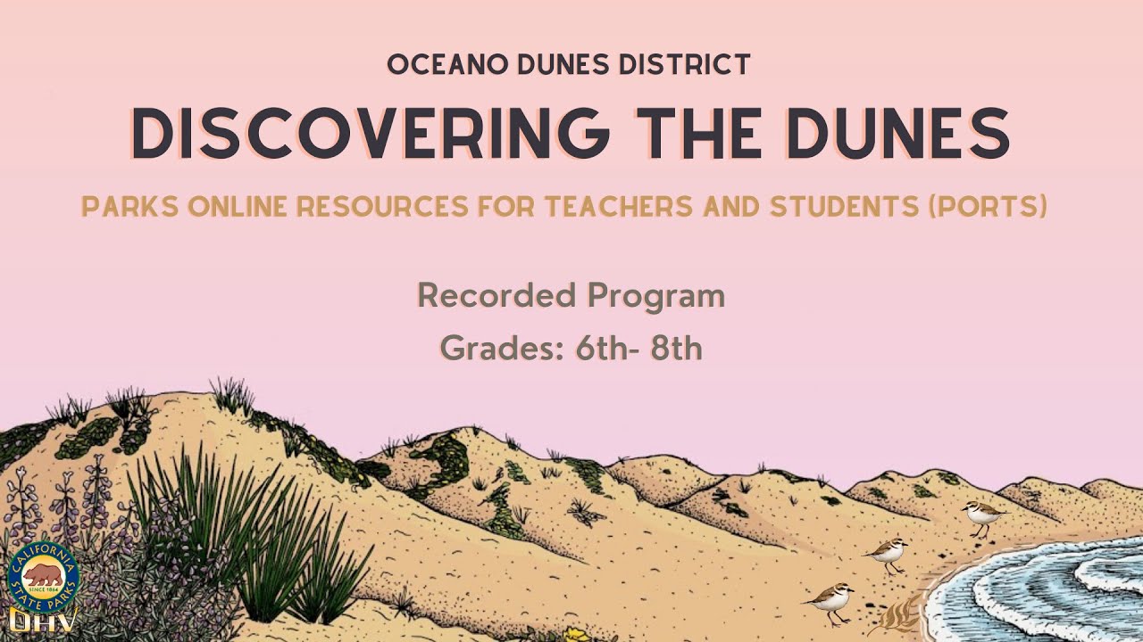 Discovering the Dunes:  4th-8th grade recorded virtual field trip PORTS Program