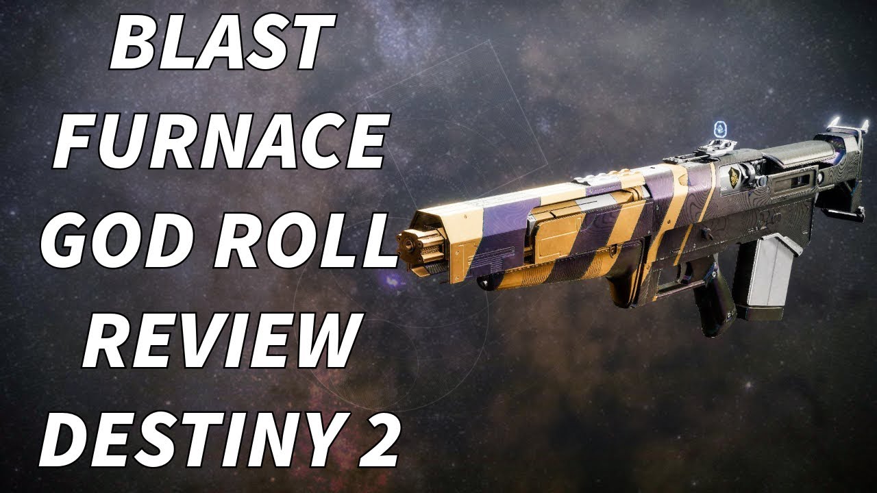 GOD ROLL BLAST FURNACE PVP REVIEW!! | Destiny 2 Blast Furnace God Roll