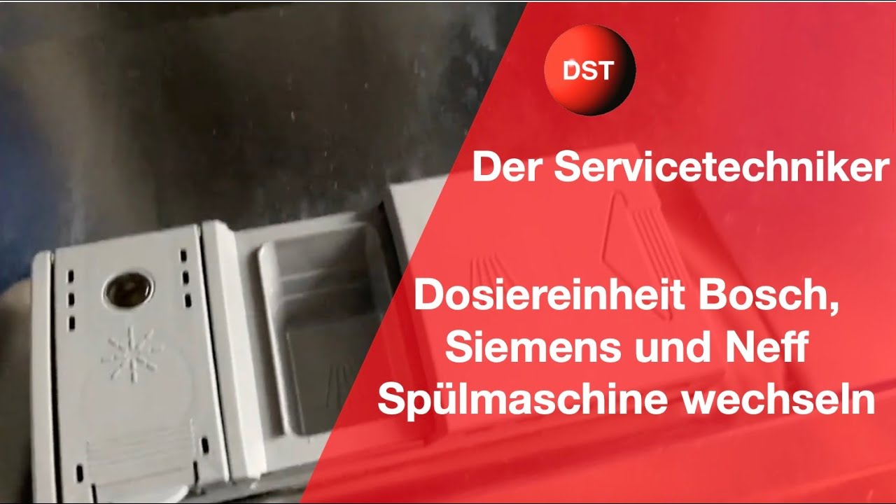 Dosiereinheit Bosch Siemens Neff Spülmaschine wechseln Der Servicetechniker