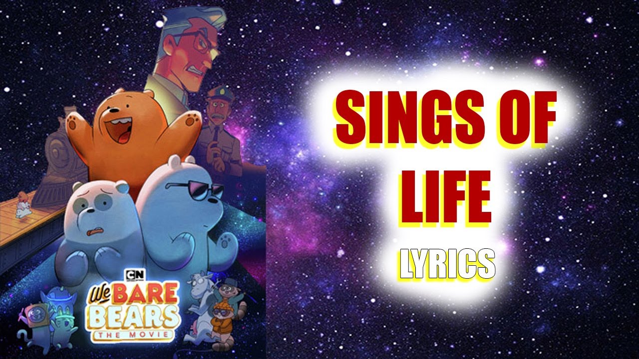 Sings Of Life - Charlie Party & Theestorms (LYRICS) (From We Bare Bears The Movie)