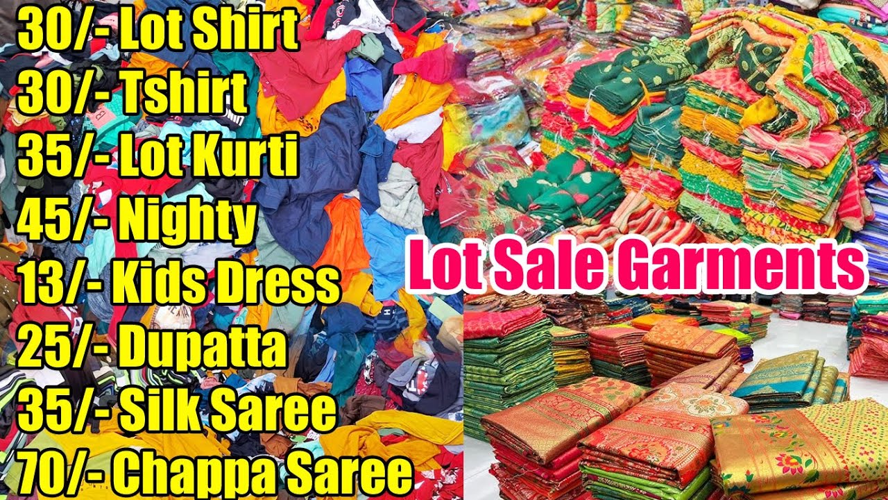 13/- Lot Garments, 30/- Lot Tshirt Shirt, 35/- Lot Kurti, Silk Saree, Nighty Dupatta, Chappa Saree