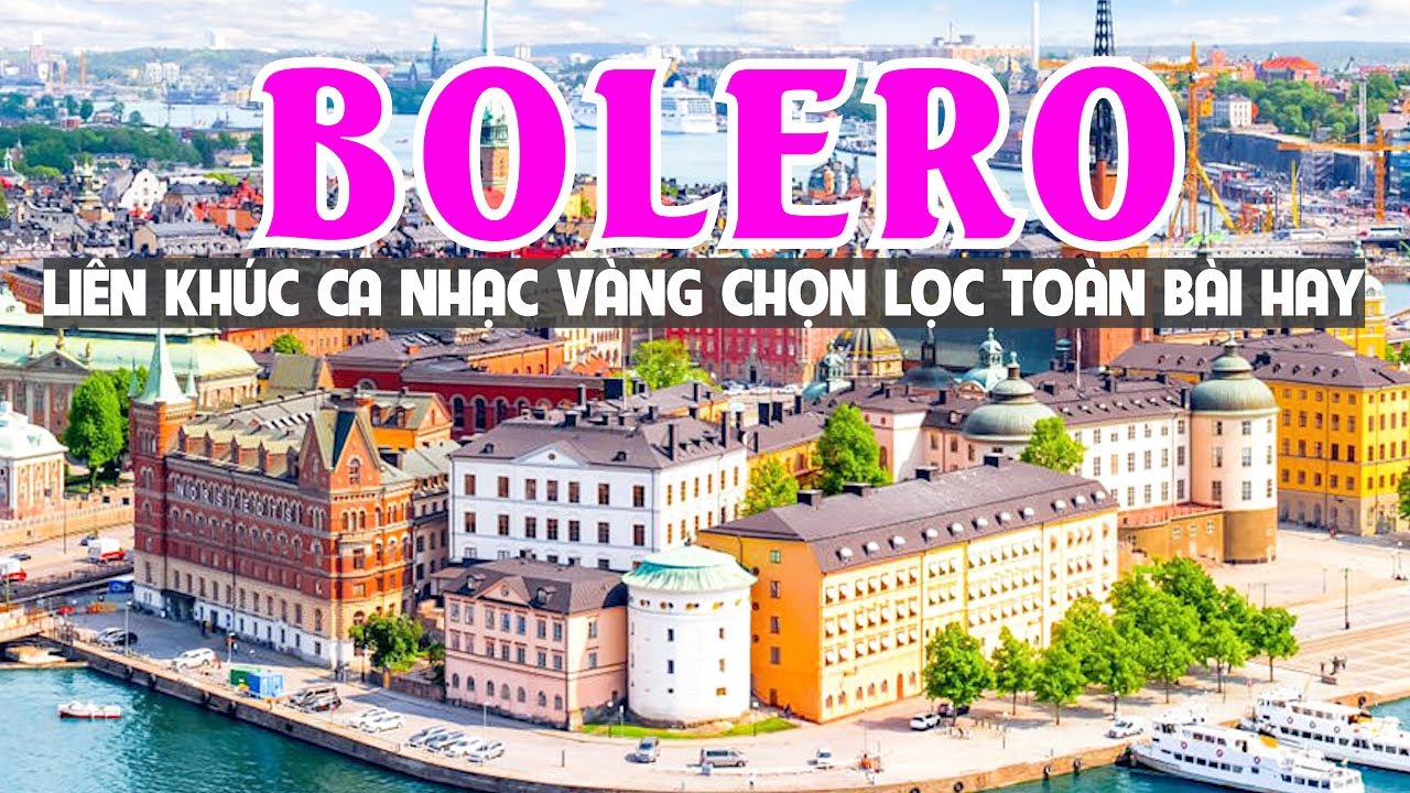 Bolero Tuyển Chọn 30 Bài Nhạc Trữ Tình Hay Nhất Mới Nhất Ngắm Cảnh Đẹp Nước Ngoài 4K - Solo Bolero