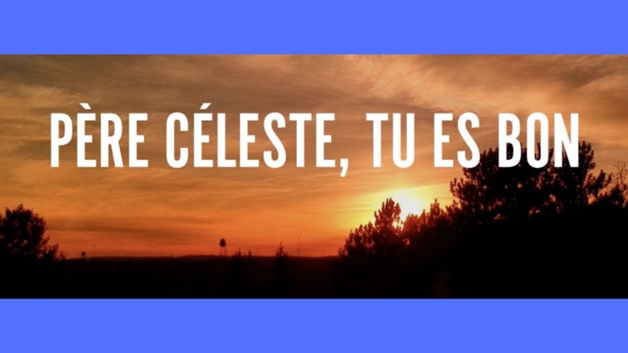 Mer. 4 Févr. Prions le Père Céleste  pour le soir  +