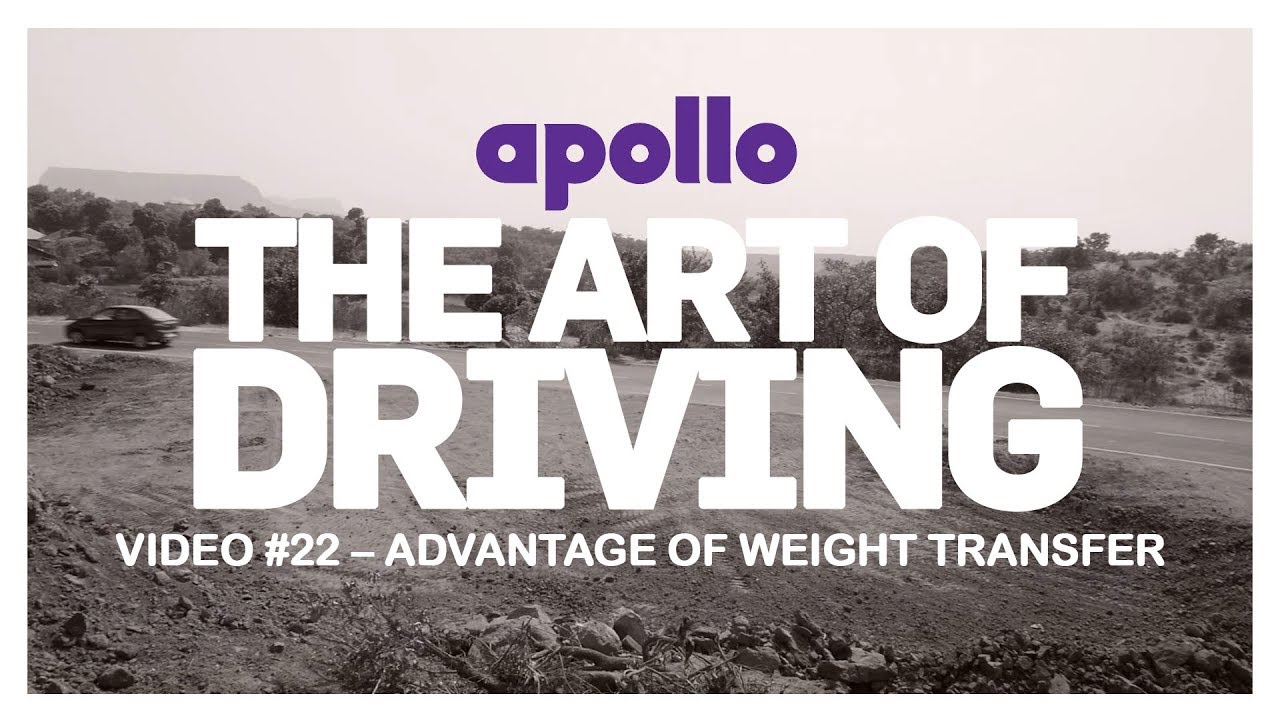The Art Of Driving - Video#22 | Advantage Of Weight Transfer | Presented By Apollo Tyres