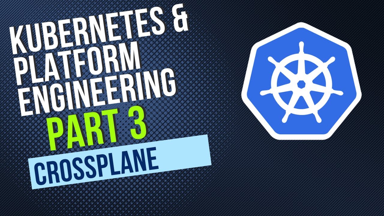 Kubernetes and Platform Engineering Part 3: Crossplane