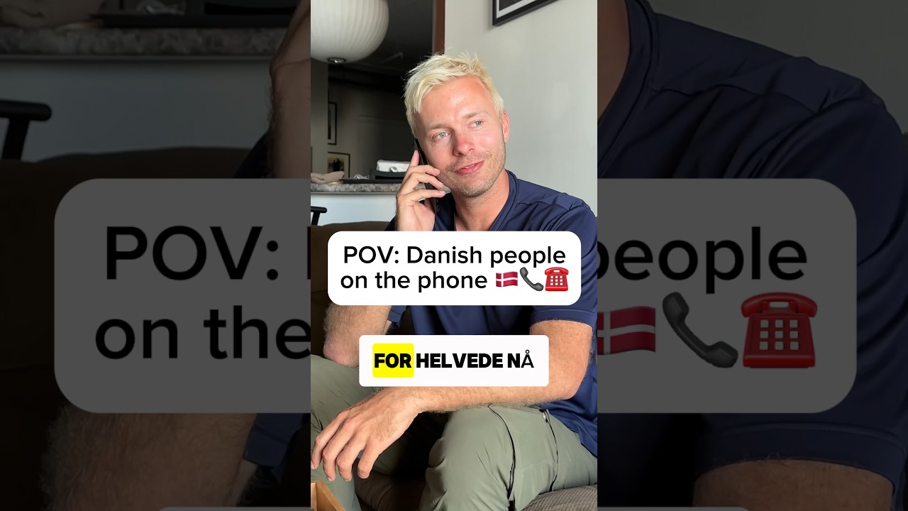 POV: Danish People On The Phone 📞🇩🇰 