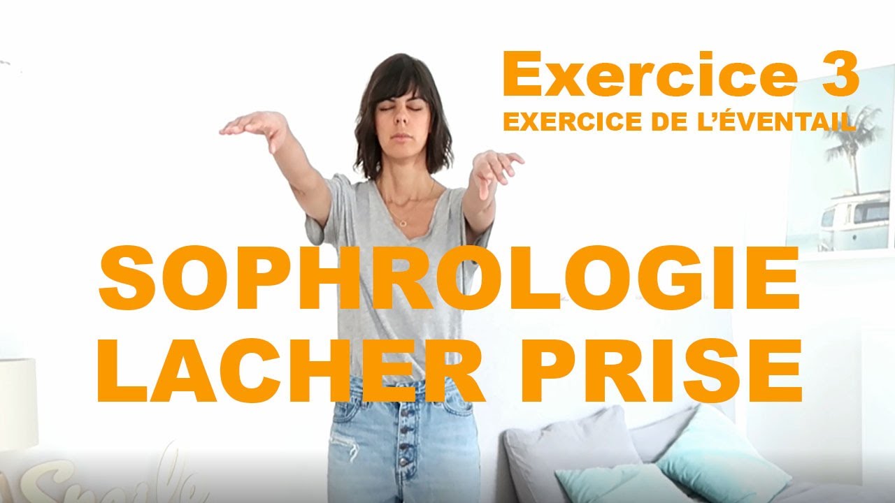 SOPHROLOGIE: LACHER PRISE : EXERCICE 3 : EXERCICE DE L'ÉVENTAIL