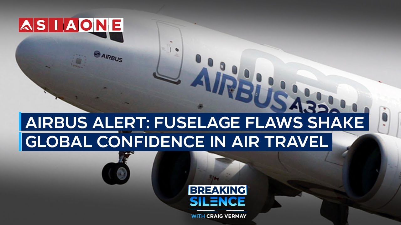 Airbus Fuselage Flaws Raise Safety Questions Worldwide | Breaking Silence With Craig Vermay