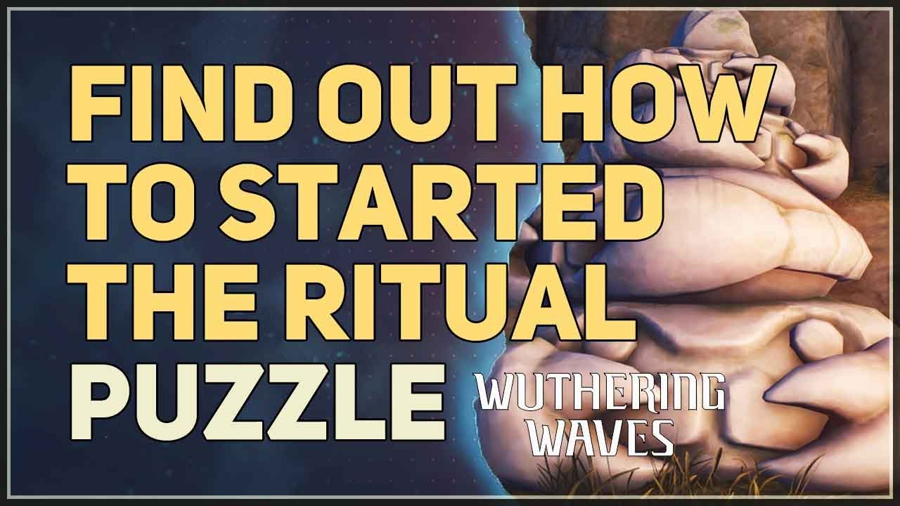Find out how to start the ritual Wuthering Waves